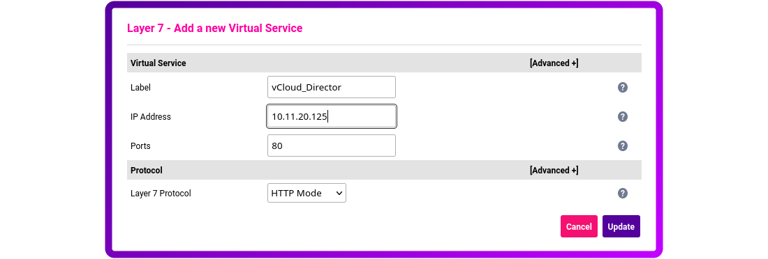 Layer 7 - Add a new virtual service. Label: vCloud_Director; IP address:10.11.20.125; Ports: 80; Layer 7 Protocol: HTTP Mode